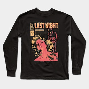 last night Long Sleeve T-Shirt